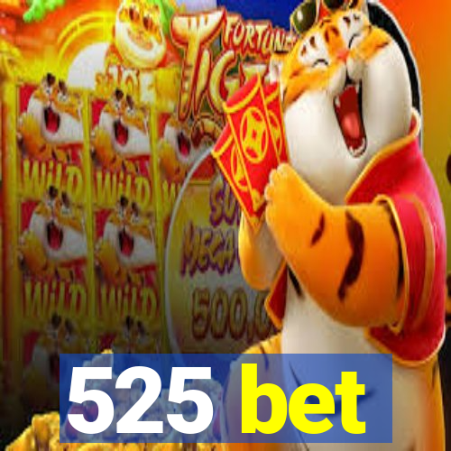 525 bet